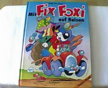 Mit Fix und Foxi auf Reisen