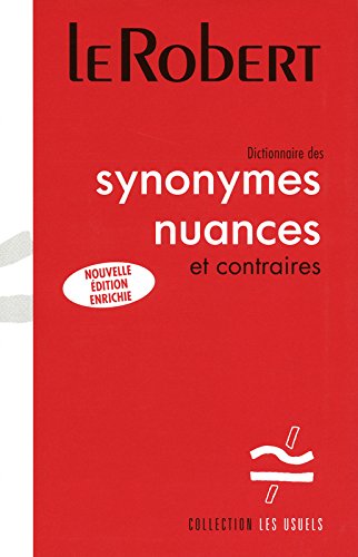 Télécharger Dictionnaire des synonymes, nuances et contraires Francais PDF