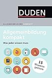Image de Duden - Allgemeinbildung kompakt: Was jeder wissen muss