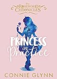  Princess in Practice (Rosewood Chronicles 2) (English Edition)