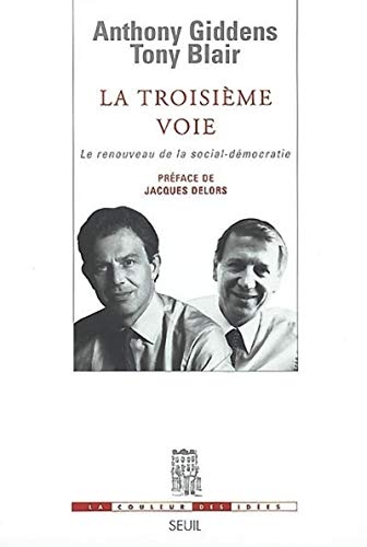 La Troisième voie face : Le Renouveau de la social-démocratie La Troisième voie face : Le Renouveau de la social-démocratie