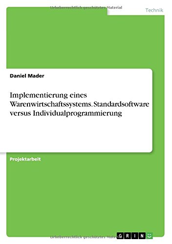Preisvergleich Produktbild Implementierung eines Warenwirtschaftssystems. Standardsoftware versus Individualprogrammierung