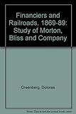 Image de Financiers and Railroads, 1869-1889: A Study of Morton, Bliss and Company