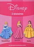 3 histoires : Cendrillon, Aurore, Belle