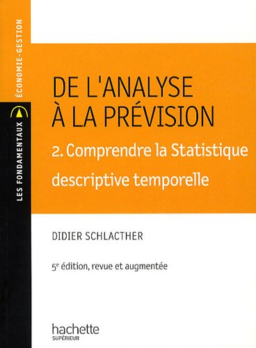 De l'analyse à la prévision : Volume 2, Comprendre la Statistique descriptive temporelle