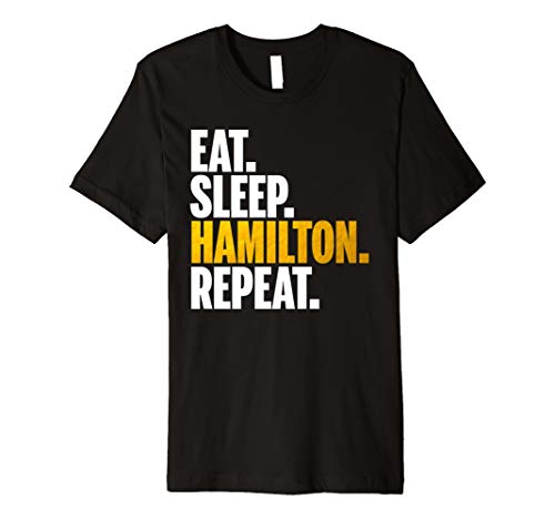 Alexander HamiltonEat Sleep Hamilton Repeat Shirt - Hamilton Shirt T-Shirt