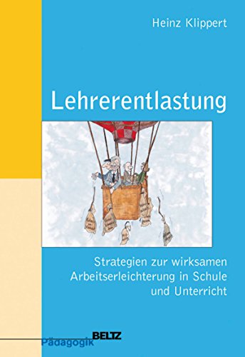 Download Lehrerentlastung: Strategien zur wirksamen Arbeitserleichterung in Schule und Unterricht (Beltz Pädagogik) Download Lehrerentlastung: Strategien zur wirksamen Arbeitserleichterung in Schule und Unterricht (Beltz Pädagogik)