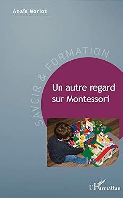 L'harmattan Un autre regard sur Montessori
