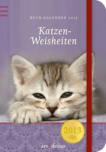 Katzenweisheiten -- Taschenkalender 2013 (Buch-Kalender)