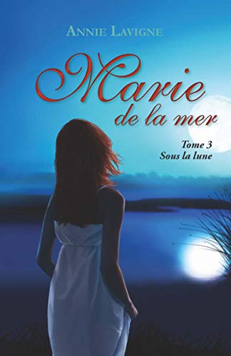 Télécharger Marie de la mer, tome 3: Sous la lune Gratuit