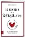 Produktbild 10 Minuten für die Selbstliebe: Mit dem 4-Wochen-Programm zu einem stärkeren Ich