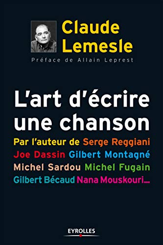 Télécharger L'art d'écrire une chanson: Par l'auteur de Serge Reggiani, Joe dassin, Gilbert Montagné,Michel Sa Livre PDF Gratuit