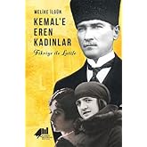 Kemal'e Eren Kadınlar: Fikriye ile Latife