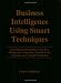 Business Intelligence Using Smart Techniques: Environmental Scanning Using Text Mining And Competitor Analysis Using Scenarios And Manual Simulation by 