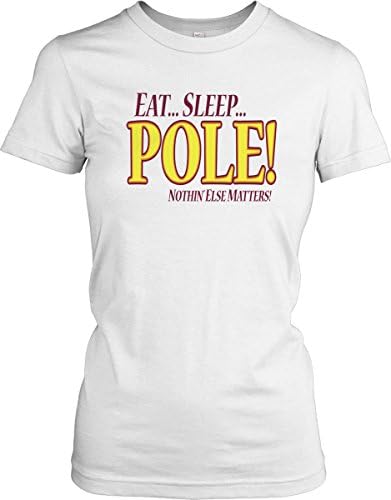 Eat Sleep Pole - Nothin Else Matters - Pole Dancing - Ladies T-Shirt - White - Small