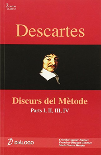 Descartes discurs del mètode: parts i, ii, iii, iv (història de la filosofia)