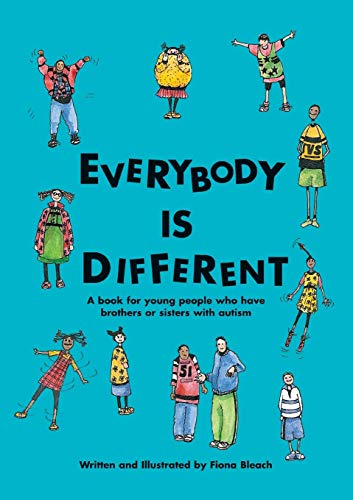 Everybody is Different: A book for young people who have brothers or sisters with autism Everybody is Different: A book for young people who have brothers or sisters with autism