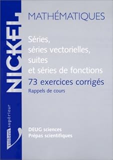 jaquette livre MATHEMATIQUES. Séries, séries vectorielles, suites et séries de fonctions, 73 exercices corrigés, rappels de cours