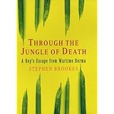 Through the Jungle of Death: A Boy's Escape from Wartime Burma
