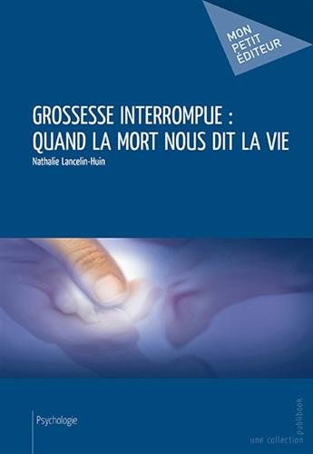 Download Grossesse interrompue : quand la mort nous dit la vie Download Grossesse interrompue : quand la mort nous dit la vie