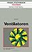Produktbild Ventilatoren. Berechnung, Konstruktion, Versuch, Betrieb