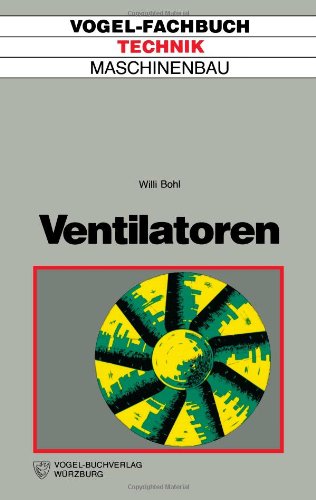 Preisvergleich Produktbild Ventilatoren. Berechnung, Konstruktion, Versuch, Betrieb
