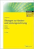 Image de Übungen zur Kosten- und Leistungsrechnung: Grundlagen. Vollkostenrechnung. Teilkostenrechnung. Plan