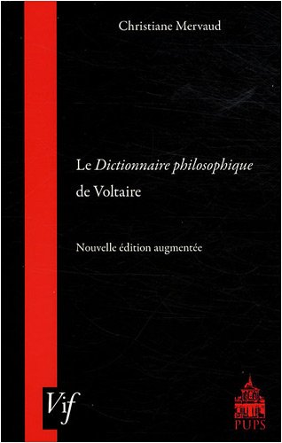 Le Dictionnaire philosophique de Voltaire Le Dictionnaire philosophique de Voltaire