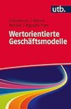 Wertorientierte Geschäftsmodelle by Wilhelm Schmeisser, Dora Höhne