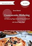 Gastronomie Marketing: 135 Marketing-Tipps die den Erfolg garantieren! by Savas Simsek