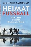 Image de Heimat Fußball: Mein Leben zwischen Bremen und Kabul