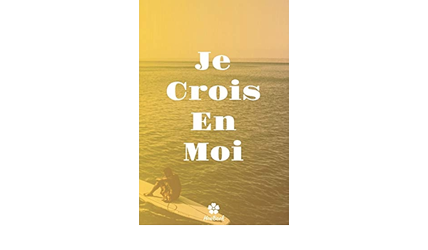 Je Crois En Moi Carnet De Notes Original Et Drole Citation De Motivation Inspirante 117 Pages Lignees Format 15 24 Cm X 22 Cm 6 X 9 Houbook Citations Amazon In Books