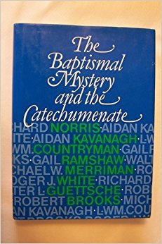 Baptismal Mystery and the Catechumenate livre