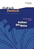 Image de EinFach Deutsch Unterrichtsmodelle: Gotthold Ephraim Lessing: Nathan der Weise: Gymnasiale Oberstufe