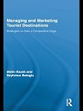 Image de Managing and Marketing Tourist Destinations: Strategies to Gain a Competitive Edge (Routledge Advances in Tourism)