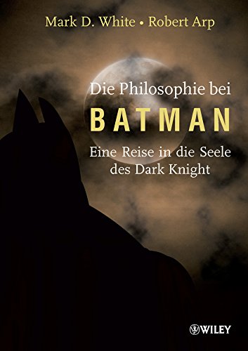 Download Die Philosophie bei Batman: Eine Reise in die Seele des Dark Knight Download Die Philosophie bei Batman: Eine Reise in die Seele des Dark Knight