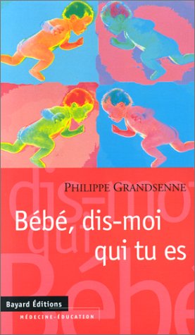 couverture de : B&eacute;b&eacute;, dis-moi qui tu es