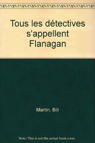 couverture de : Tous les d&eacute;tectives s'appellent Flanagan