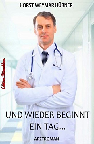 Cover zum Buch Und wieder beginnt ein Tag: Dr: Flori...