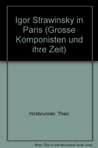 Download Große Komponisten und ihre Zeit, 25 Bde., Igor Strawinsky in Paris Download Große Komponisten und ihre Zeit, 25 Bde., Igor Strawinsky in Paris