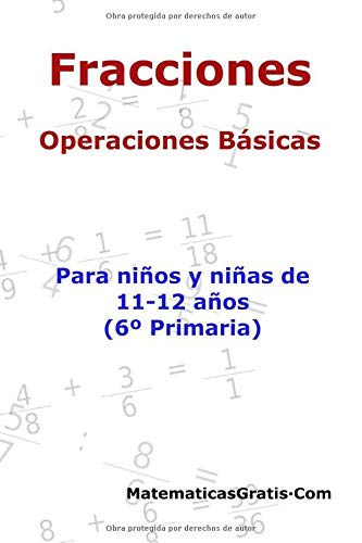 Fracciones - Operaciones Básicas: Para niños y niñas de 11-12 años