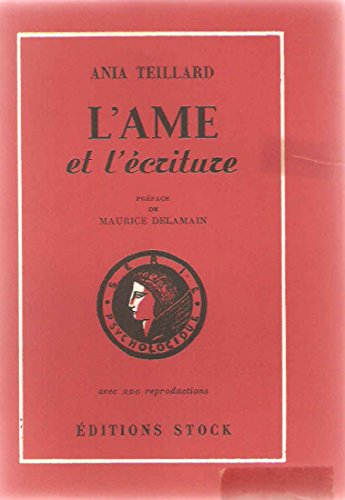 L'ame et l'écriture - Traité de graphologie fondé sur la psychologie analytique - Préface de Maurice Delamain (Psychanalyse jungienne, Jung - Analyse de l'écriture) L'ame et l'écriture - Traité de graphologie fondé sur la psychologie analytique - Préface de Maurice Delamain (Psychanalyse jungienne, Jung - Analyse de l'écriture)
