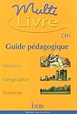 Image de Multilivre Histoire Géographie Sciences CM1 : Guide pédagogique