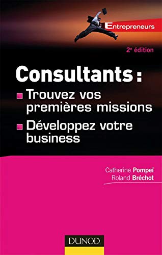 Télécharger Consultants : comment trouver vos premières missions - et développer votre business Livre eBook France