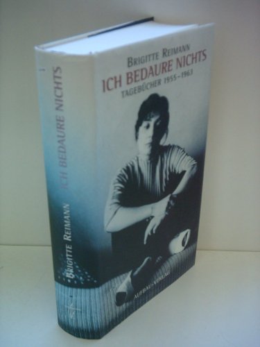 Ich bedaure nichts. Tagebücher 1955-1963.