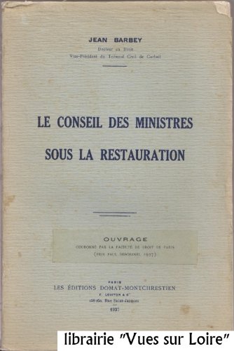 Download Le conseil des ministres sous la Restauration Download Le conseil des ministres sous la Restauration