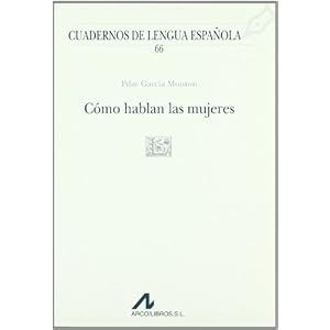 Cómo hablan las mujeres (L cuadrado) (Cuadernos de lengua española)