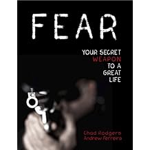 Fear: Your Secret Weapon to a Great Life