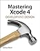 Mastering Xcode 4: Develop and Design (English Edition) by