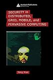 Image de Security in Distributed, Grid, Mobile, and Pervasive Computing